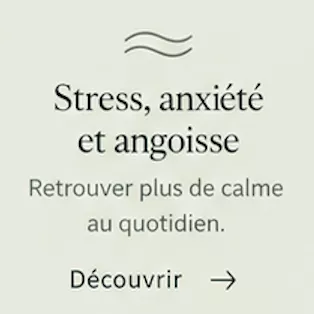 Stress / Angoisse / Anxiété